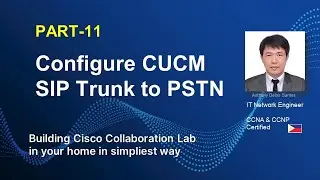 CONFIGURE SIP TRUNK CONFIG (PSTN)  | PART-11 | CUCM |  CREATE CISCO COLLABORATION LAB