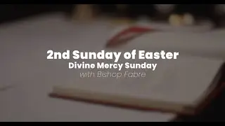 2nd Sunday of Easter | Divine Mercy Sunday