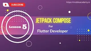 Jetpack Compose For Flutter Dev: Lesson 5