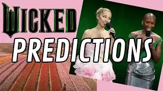 My predictions for the WICKED movie! (New songs, new characters, cameo's, ...)