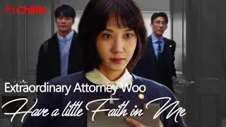 Extraordinary Attorney Woo- Have A Little Faith In Me