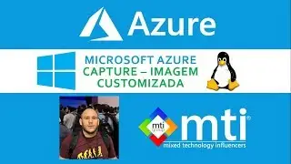 Microsoft Azure - Capture - Imagens Customizadas Windows/Linux