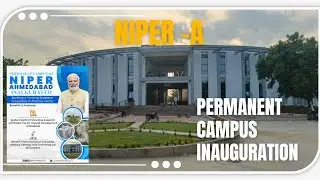 NIPER Ahmedabad New campus inauguration