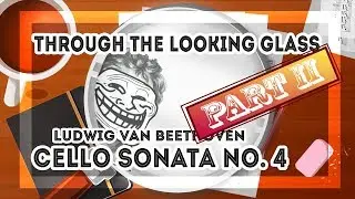 Beethoven Continues To Be A Troll || Through The Looking Glass [CC]