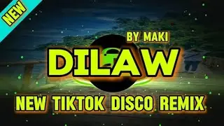 DJ DILAW BY MAKI [NEW TIKTOK DISCO REMIX] Mr. Ronz Vlog Remix 🇵🇭