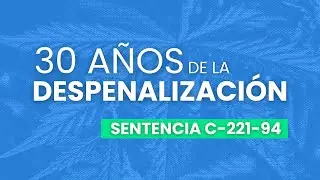 30 años de la despenalización | Conmemoración sentencia C-221-94