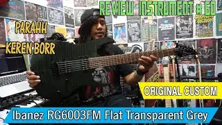 Review Gitar Elektrik Ibanez RG6003FM - Transparent Gray Flat ORIGINAL MII | REVIEW INSTRUMENT #60