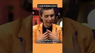 Entenda a RENDA FIXA! Como ela funciona para você saber o que fazer com o seu dinheiro! 