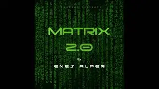 Enes Alper - Matrix 2.0 (ft. Alfora)