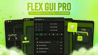 Flex GUI Pro: Ultimate AE Extension (Smart Nulls, Glass Effects & More)