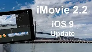 iMovie 2.2 Update for iOS 9 - New Features Overview