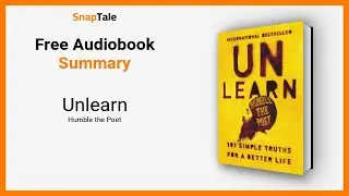 Unlearn by Humble the Poet: 8 Minute Summary
