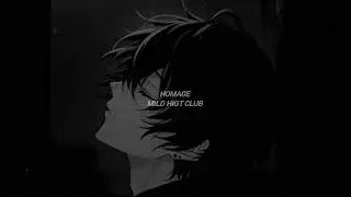 Homage Mild Higt Club edt (Slowed+Reverb)