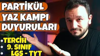 Partikül YAZ KAMPI Duyuruları | 2023 Tercih - 2024 LGS - 2024 TYT