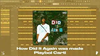 How Did It Again was Made in 3 Minutes - Playboi Carti (FL Studio Remake)