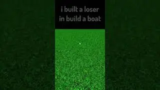 i built the biggest loser in build a boat 