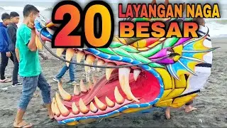 KUMPULAN LAYANGAN NAGA RAKSASA||20 LAYANGAN NAGA.VIRAL 2022