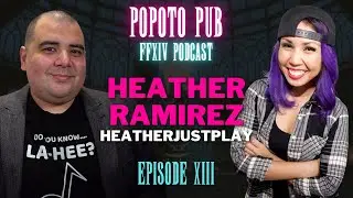 Discussing the FFXIV Journey with Heather Ramirez | Popoto Pub FFXIV Podcast - Episode 13 Live