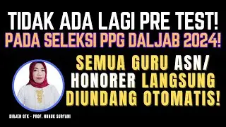 Tidak Ada Pre Test pada Seleksi PPG Daljab 2024!