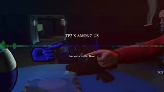 [TF2 x Among us] Impostor in the Base