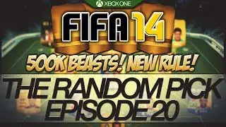 FIFA 14 - The Random Pick #20 - NEW RULE! 500K BEASTLY SQUAD!