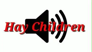 Hay Children sounds effects