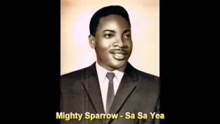 Mighty Sparrow - Sa Sa Yea [1969]