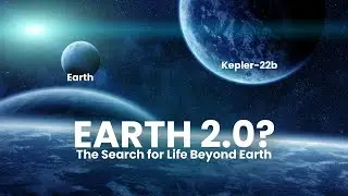 The Search for Life Beyond Earth | The Fascinating Story of Kepler-22b