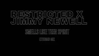 Restricted x Jimmy Newell - Smells Like Teen Spirit (Extended Mix)