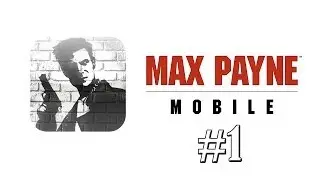 Прохождение игры Max Payne Mobile (Android) #1