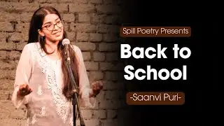 "Back to School" - Saanvi Puri | Spill Summer Slam | Spoken Word Poetry | Viral Poem