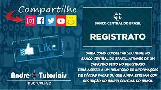 Saiba como consultar seu nome no Banco Central do Brasil, para saber se há restrições, grátis - 2019