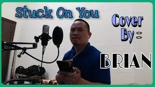 Stuck On You/Lionel Richie/Cover by BRIAN