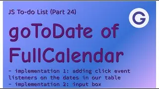 JS To-do List #24 gotoDate of FullCalendar - Jumping to particular date without left or right arrow
