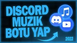 DİSCORD MÜZİK BOTU NASIL YAPILIR? | 2022