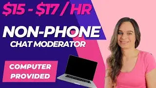 $15 To $17 Hour NON-PHONE Chat Moderation Work From Home Job | Computer Equipment Provided | US Only