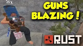 Rust: Guns Blazing!
