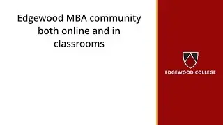 Edgewood MBA community both online and in classrooms