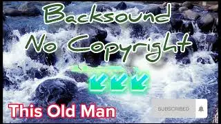 backsound music This Old Man no copyright