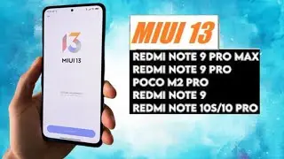 Xiaomi Redmi Note 9/9Pro/9ProMax Series MIUI 13 Update Rollout | Note 10/10s Android 12