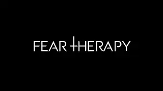 Fear Therapy - It's GOOD for you they said... Well, we'll see about that... #screem #horror