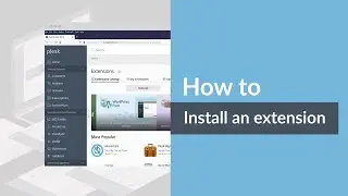 How to install an extension in Plesk (Plesk Tips and Tricks - Series II)