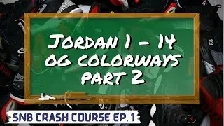 SNB Crash Crouse Ep. 1: Every OG Jordan Colorway From The Jordan 1-14 Part 2!