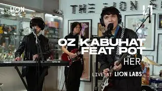 Oz Kabuhat feat. Pot - Her (Live at Lion Labs)