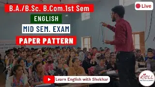 Mid Sem Exam II B.A./B.Sc./B.Com First Sem II Paper Pattern & Type of Questions II By Kunvar Shekhar