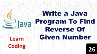 Java Program To Reverse A Number | Reverse A Number In Java | Java Programming