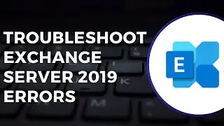 Troubleshooting Common Exchange Server Errors | VirtualTechBytes
