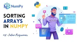 Sorting In Numpy Arrays - Numpy Complete Tutorials In Hindi | Indian Programmer