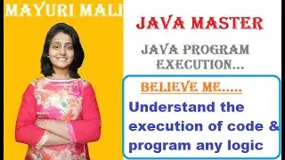 Tutorial15 | Java Program Execution | Understand the flow of program &code any logic | Java Master |