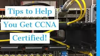 Tips on How To Get The New CCNA Certification!!